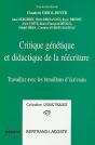 Critique Génétique Et Didactique De La Réécriture ; Travailler Avec Les Brouillons D'Écrivains - Preview