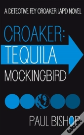 Croaker: Tequila Mockingbird