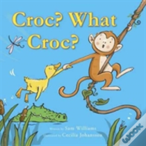 Croc? What Croc?