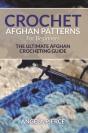 Crochet Afghan Patterns For Beginners - Preview