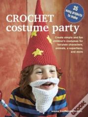 Crochet Costume Party: Over 35 Easy Patterns To Make