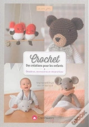Capa do artigo Crochet ; Des Créations Pour Les Enfants ; Doudous, Accessoires Et Décorations