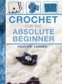 Crochet For The Absolute Beginner - Preview