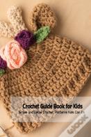 Crochet Guide Book For Kids