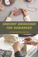 Crochet Guidebook For Beginners