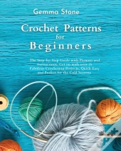 Crochet Patterns For Beginners: The Step