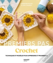 Crochet : Techniques Et Modèles Pour Apprendre Et Progresser
