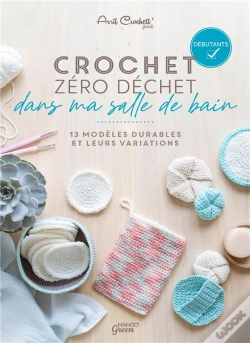 Capa do artigo Crochet Zéro Déchet : Dans Ma Salle De Bain :13 Modèles Durables Et Leurs Variations