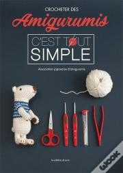 Crocheter Des Amigurumis, C'Est Tout Simple