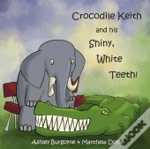 Crocodile Keith And His Shiny, White Teeth!