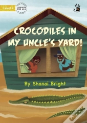 Crocodiles In My Uncle'S Yard!