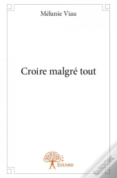 Croire Malgre Tout