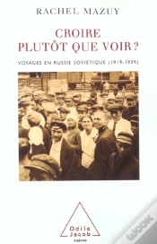 Capa do artigo Croire Plutot Que Voir; Voyages En Russie Sovietique 1919-1939