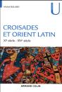 Croisades Et Orient Latin ; Xie-Xive Siècle (2e Édition) - Preview