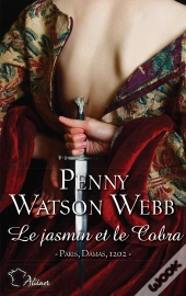 Croisades Tome 3 : Le Jasmin Et Le Cobra