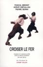 Croiser Le Fer ; Violence Et Culture De L'Épée Dans La France Moderne Du Xvie Au Xviiie Siècles - Preview