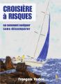 Croisère À Risques Ou Comment Naviguer Sans Désemparer - Preview