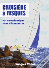 Croisère À Risques Ou Comment Naviguer Sans Désemparer