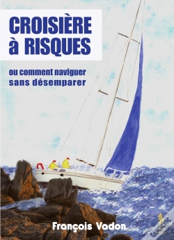 Capa do artigo Croisère À Risques Ou Comment Naviguer Sans Désemparer