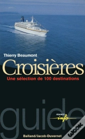 Croisières ; Une Séléction De 100 Destinations