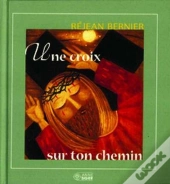 Croix Sur Ton Chemin