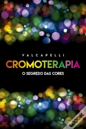 Capa do artigo Cromoterapia: O Segredo Das Cores