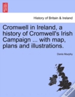 Capa do artigo Cromwell In Ireland, A History Of Cromwe