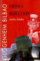 Cronica De Una Seduccion: El Museoguggenheim De Bilbao