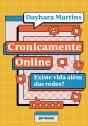 Cronicamente Online: Existe Vida Além Das Redes? - Preview