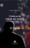 Crónicas da Cidade das Moscas: A Caixa