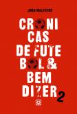 Crónicas de Futebol & Bem-Dizer II