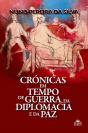 Crónicas em Tempo de Guerra, da Diplomacia e da Paz - Preview