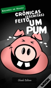 Crônicas (Escritas) Feito um Pum
