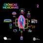 Crónicas Mexicanas 2 - Preview