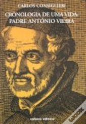 Cronologia de Uma Vida: Padre António Vieira