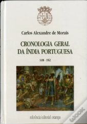 Cronologia Geral da Índia Portuguesa 1498 - 1962