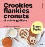 Crookies, Flankies, Cronuts Et Autres Goûters - Preview