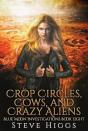 Crop Circles, Cows And Crazy Aliens - Preview
