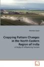 Cropping Pattern Changes In The North-Eastern Region Of India - Preview