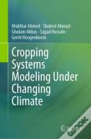 Cropping Systems Modeling Under Changing Climate