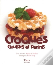 Croques, Gaufres Et Paninis