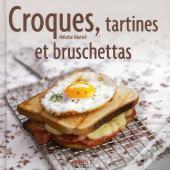 Croques, Tartines Et Bruschettas