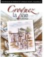 Croquez La Vie ; Techniques De Dessins Et Croquis Pour L'Aquarelle - Preview