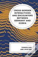 Cross-Border Interactions And Encounters Between Germany And Korea