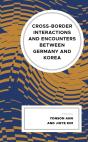 Cross-Border Interactions And Encounters Between Germany And Korea - Preview