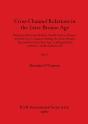 Cross-Channel Relations In The Later Bronze Age, Part I - Preview