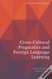 Cross-Cultural Pragmatics And Foreign Language Learning