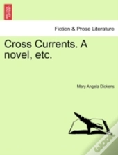 Cross Currents. A Novel, Etc.