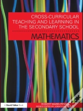Cross-Curricular Teaching And Learning In The Secondary School... Mathematics