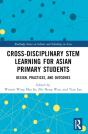 Cross-Disciplinary Stem Learning For Asian Primary Students - Preview